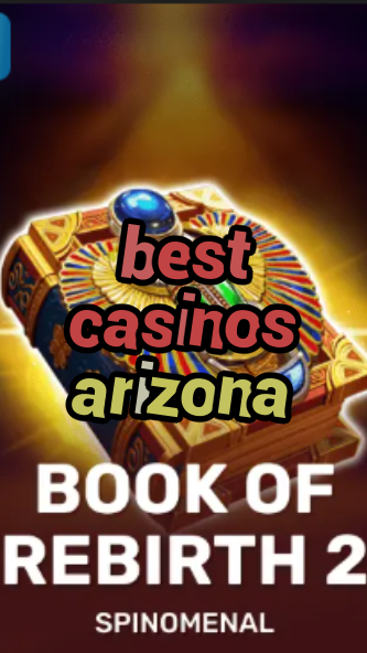 best casinos arizona-trdjkmsxjksdss.com
